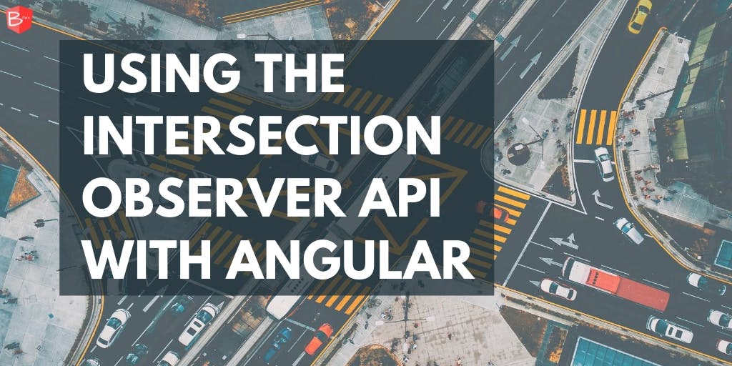 Cover Image for Using the Intersection Observer API with Angular