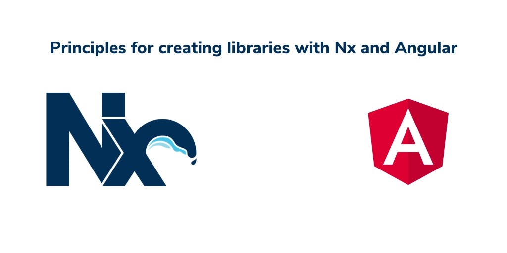 Cover Image for Principles for creating libraries with Nx and Angular